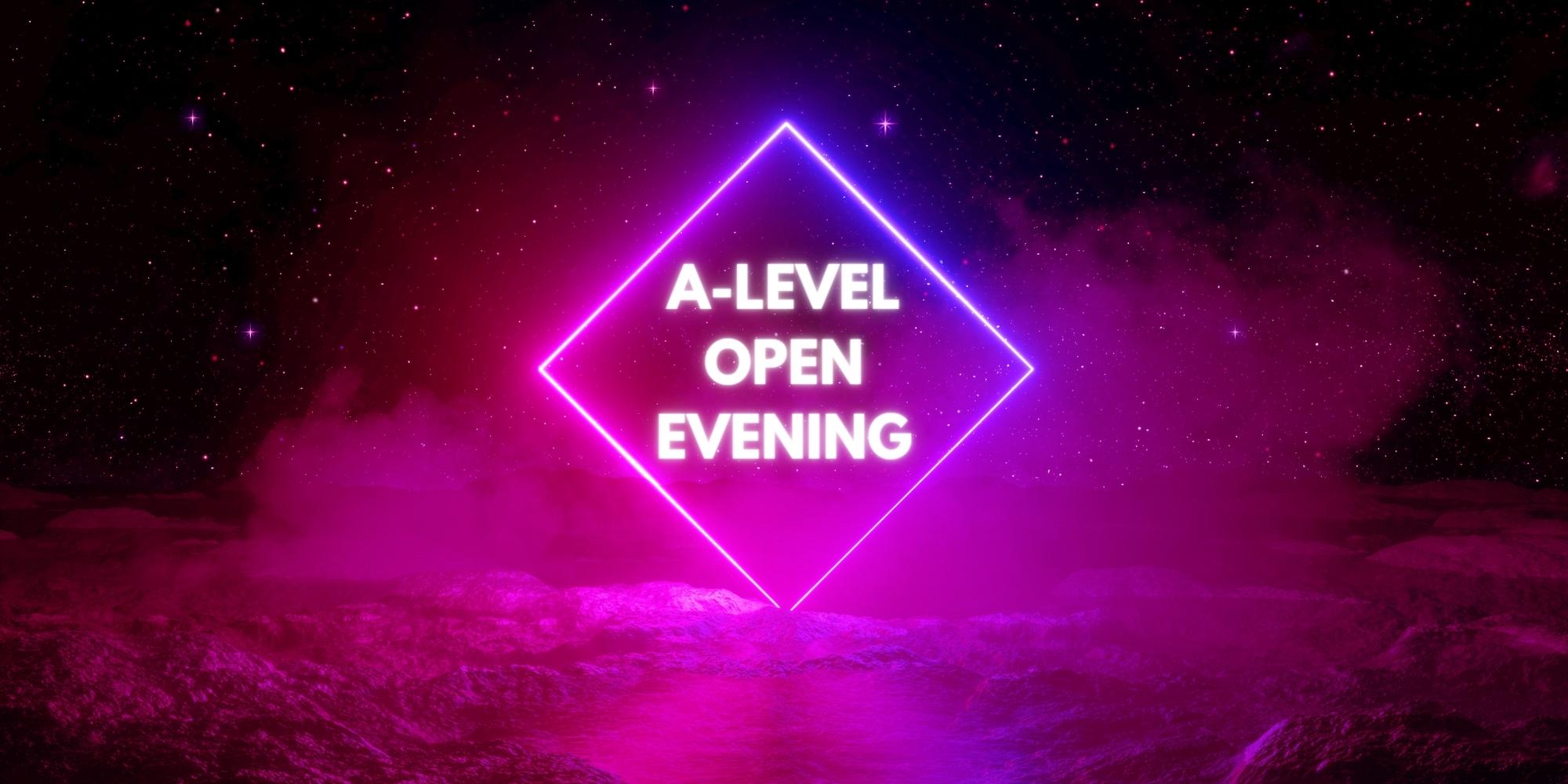 A-level Open Evening text on neon background.